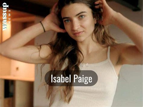 isabel paige age|Isabel Paige Age, Height, Wiki, Net Worth, Boyfriend。